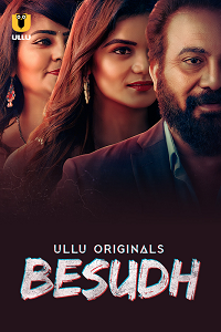 Besudh (2023) S01 Part 1 Hindi ULLU Originals full movie download